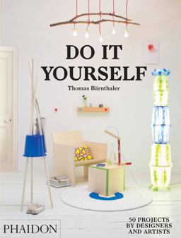 Do It Yourself 50 Projects by Designers and Artists  9780714870199 Front Cover