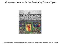 Conversations with the Dead Photographs of Prison Life with the Letters and Drawings of Billy Mccune #122054  9780714870519 Front Cover