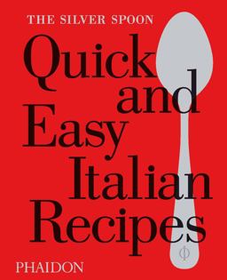 Quick and Easy Italian Recipes Quick and Easy Italian Recipes