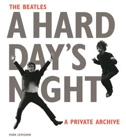 Beatles a Hard Day's Night A Private Archive  9780714871851 Front Cover