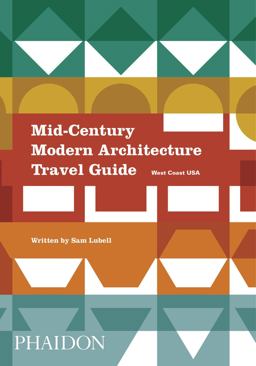 Mid-Century Modern Architecture Travel Guide Mid-Century Modern Architecture Travel Guide