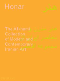 Honar: The Afkhami Collection of Modern and Contemporary Iranian Art  9780714873527 Front Cover