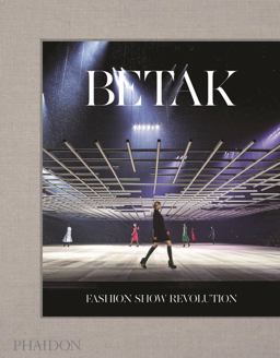Betak Fashion Show Revolution  9780714873534 Front Cover