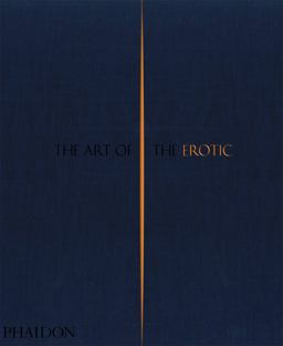 The Art of the Erotic:  9780714874241 Front Cover