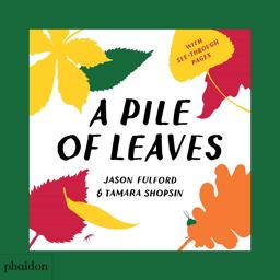 Pile of Leaves Published in Collaboration with the Whitney Museum of American Art  9780714877204 Front Cover