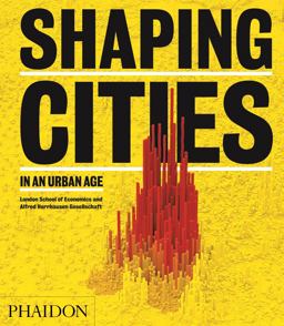 Shaping Cities in an Urban Age  9780714877280 Front Cover