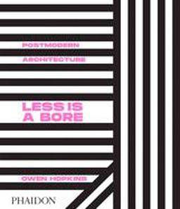 Postmodern Architecture Less Is a Bore  9780714878126 Front Cover