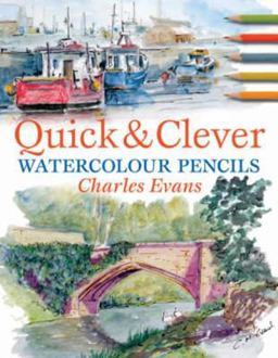 Quick and Clever Watercolour Pencils 2nd 9780715322970 Front Cover