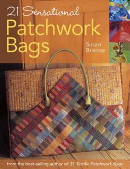 21 Sensational Patchwork Bags From the Best-Selling Author of 21 Terrific Patchwork Bags  9780715324646 Front Cover