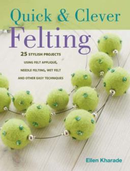 Quick and Clever Felting  9780715327166 Front Cover