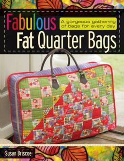 Fabulous Fat Quarter Bags A Gorgeous Gathering of Bags for Every Day  9780715329788 Front Cover