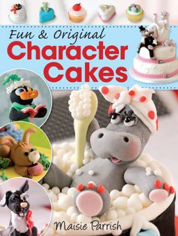 Fun and Original Character Cakes  9780715330050 Front Cover