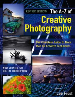 The New A-Z of Creative Photography