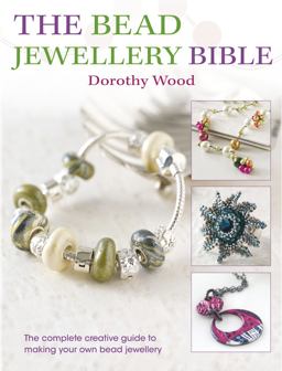 Bead Jewellery Bible The Complete Creative Guide to Making Your Own Bead Jewellery  9780715338704 Front Cover