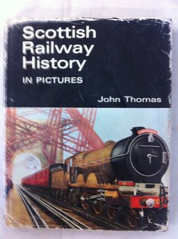 Scottish Railway History in Pictures