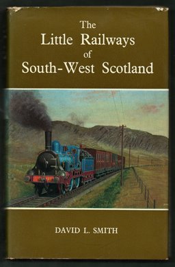 The Little Railways of South-West Scotland The Little Railways of South-West Scotland