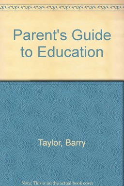The Parents' Guide to Education The Parents' Guide to Education
