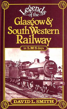 Legends of the Glasgow and South Western Railway Legends of the Glasgow and South Western Railway