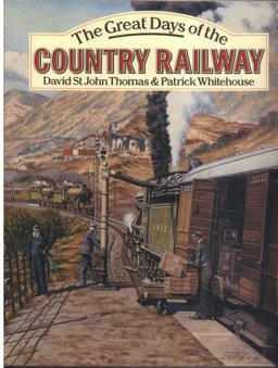The Great Days of the Country Railway