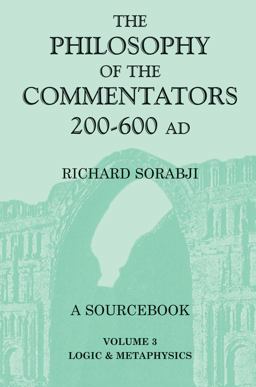 The Philosophy of the Commentators, 200-600 AD