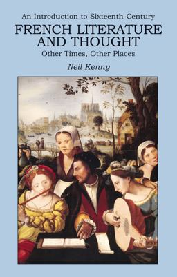 Introduction to Sixteenth-Century French Literature and Thought Other Times, Other Places  9780715634875 Front Cover