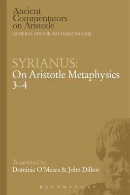 Syrianus: on Aristotle Metaphysics 3-4 Syrianus: on Aristotle Metaphysics 3-4