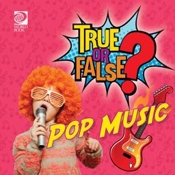 True or False? Pop Music