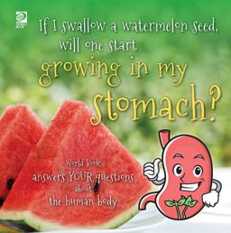 If I Swallow a Watermelon Seed, Will One Start Growing in My Stomach?