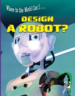 Where in the World Can I ... Design a Robot?