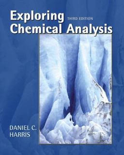 Exploring Chemical Analysis 3rd 9780716705710 Front Cover