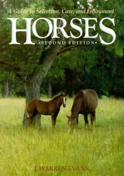 Horses A Guide to Selection, Care and Enjoyment 2nd 9780716719717 Front Cover