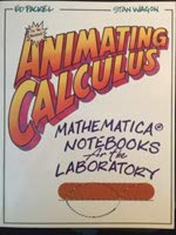 Animating Calculus Mathematica Notebooks for the Laboratory  9780716724285 Front Cover