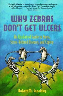 Why Zebra's Don't Get Alcers An Updated Guide to Stress, Stress-Related Diseases 2nd 9780716732105 Front Cover