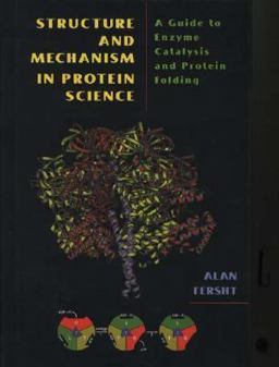 Structure and Mechanism in Protein Science A Guide to Enzyme Catalysis and Protein Folding 3rd 9780716732686 Front Cover