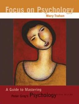 Focus on Psychology: a Guide to Mastering Peter Gray's Psychology 5th 9780716745853 Front Cover