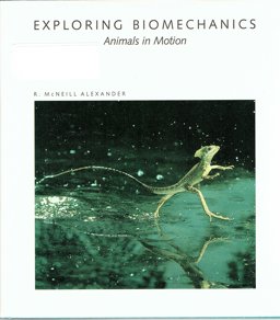 Exploring Biomechanics Animals in Motion  9780716750352 Front Cover