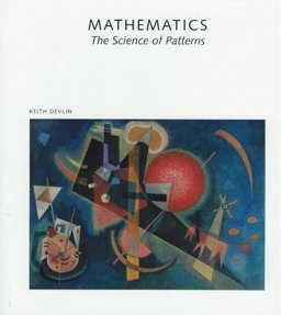 Mathematics - The Science of Patterns The Search for Order in Life, Mind and the Universe  9780716750475 Front Cover