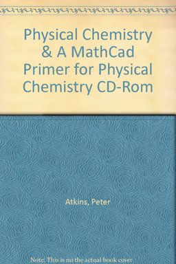 Physical Chemistry and A MathCad Primer for Physical Chemistry CD-ROM