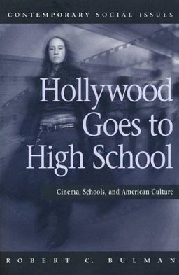 Hollywood Goes to High School Cinema, Schools, and American Culture  9780716755418 Front Cover
