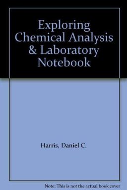 Exploring Chemical Analysis 3e and Laboratory Notebook 2e