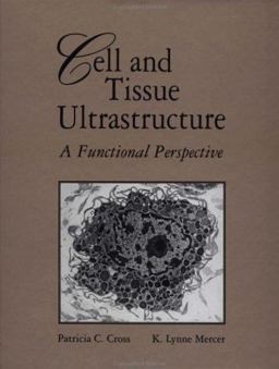 Cell and Tissue Ultrastructure 2nd 9780716770336 Front Cover