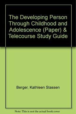 The Developing Person Through Childhood and Adolescence (Paper) and Telecourse Study Guide