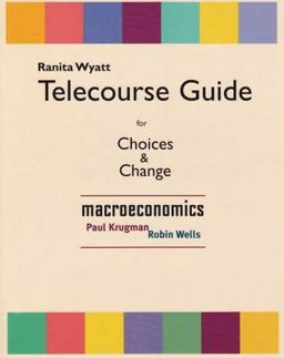 Telecourse Study Guide for Choices and Change: Macroeconomics