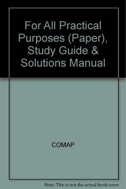 For All Practical Purposes (Paper), Study Guide and Solutions Manual