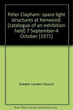 Peter Clapham: Space Light Structures at Kenwood