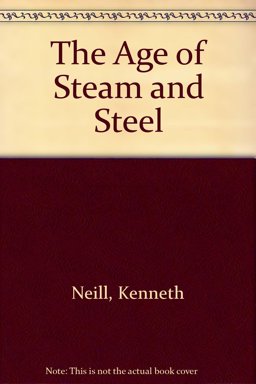 The Age of Steam and Steel
