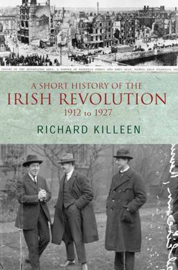 Short History of the Irish Revolution 1912 To 1927  9780717140831 Front Cover
