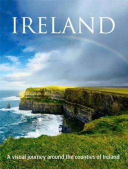 Ireland A Visual Journey Around the Counties of Ireland  9780717157433 Front Cover