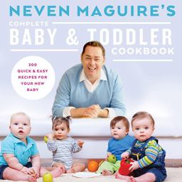 Neven Maguire's Complete Baby and Toddler Cookbook  9780717166046 Front Cover