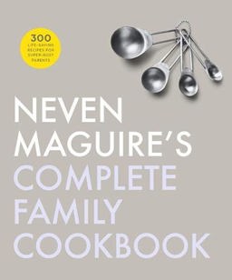 Neven Maguire's Complete Family Cookbook  9780717172450 Front Cover